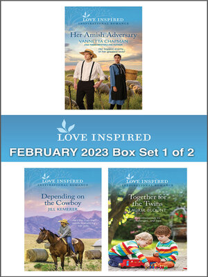 cover image of Love Inspired February 2023 Box Set--1 of 2/Her Amish Adversary/Depending on the Cowboy/Together for the Twins